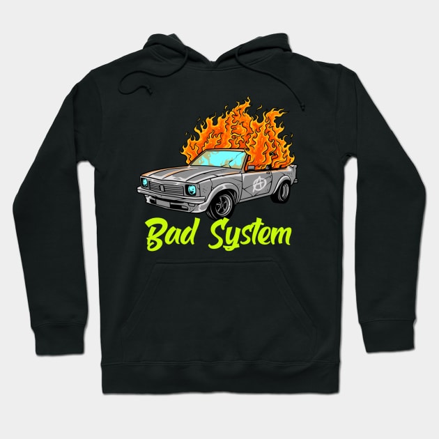 Bad System Hoodie by phsycartwork